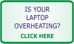 IS YOUR LAPTOP OVERHEATING?